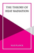The Theory of Heat Radiation