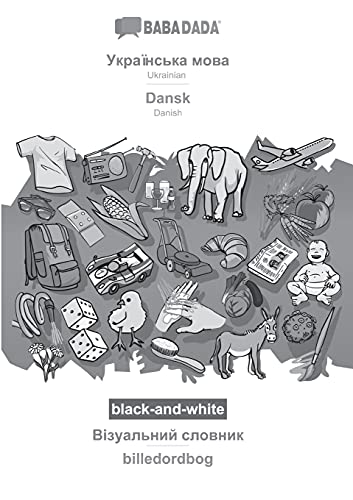 BABADADA black-and-white, Ukrainian (in cyrillic script) - Dansk, visual dictionary (in cyrillic script) - billedordbog