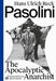 Pasolini – The apocalyptic Anarchist