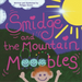Smidge and the Mountain MoOobles