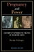 Pregnancy and Power, Revised Edition