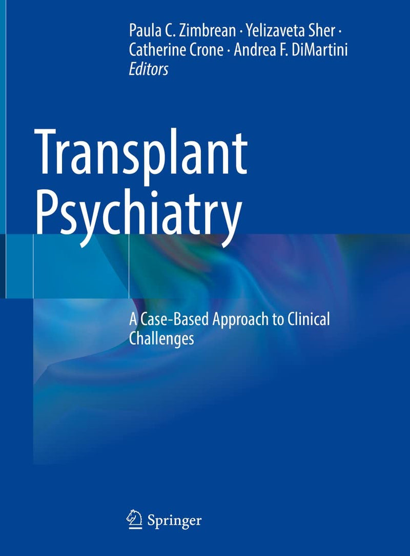 Transplant Psychiatry : A Case-Based Approach to Clinical Challenges