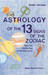 Astrology of the 13 SIgns of the Zodiac