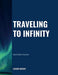 Traveling to Infinity