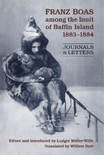 Franz Boas among the Inuit of Baffin Island, 1883-1884