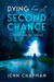 Dying For A Second Chance