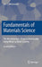 Fundamentals of Materials Science : The Microstructure-Property Relationship Using Metals as Model Systems