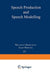 Speech Production and Speech Modelling