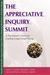 The Appreciative Inquiry Summit - A Practioner's Guide for Leading Large-Group Change
