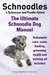Schnoodles. the Ultimate Schnoodle Dog Manual. Schnoodle Care, Costs, Feeding, Grooming, Health and Training All Included.