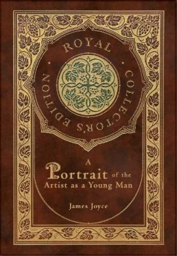 A Portrait of the Artist as a Young Man (Royal Collector's Edition) (Case Laminate Hardcover with Jacket)