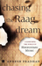 Chasing the Raag Dream
