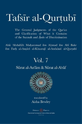 Tafsir al-Qurtubi Vol. 7 Sūrat al-An'ām - Cattle & Sūrat al-A'rāf - The Ramparts