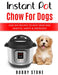 Instant Pot Chow for Dogs