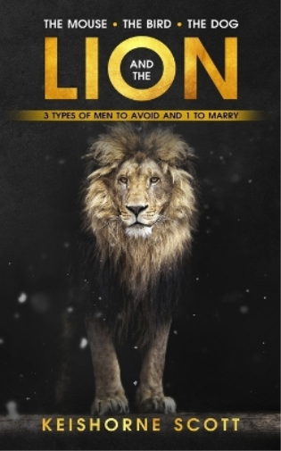 The Mouse, the Bird, the Dog, and the Lion