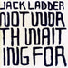 Not Worth Waiting For (Jewel Case)