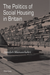 The Politics of Social Housing in Britain