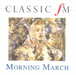Classic Fm - Morning March