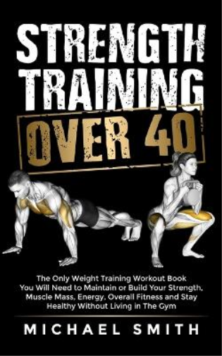 Strength Training Over 40