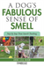 A Dog's Fabulous Sense of Smell