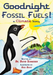 Goodnight Fossil Fuels!