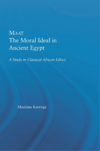 Maat, The Moral Ideal in Ancient Egypt