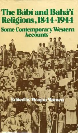 The Babi and Baha'i Religions, 1844-1944