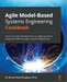 Agile Model-Based Systems Engineering Cookbook