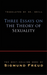 Three Essays on the Theory of Sexuality