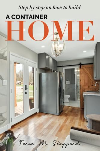 Step By Step On How To Build A Container Home