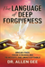 The Language of Deep Forgiveness