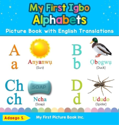 My First Igbo Alphabets Picture Book with English Translations