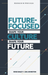 Future Focused