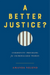A Better Justice?