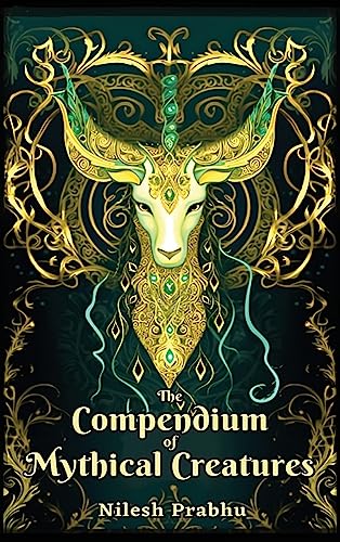 The Compendium of Mythical Creatures - Combined Edition
