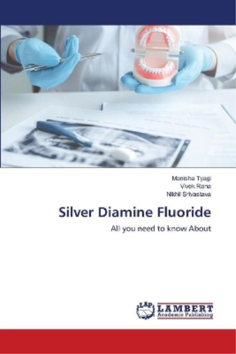 Silver Diamine Fluoride:  All you need to know Abou