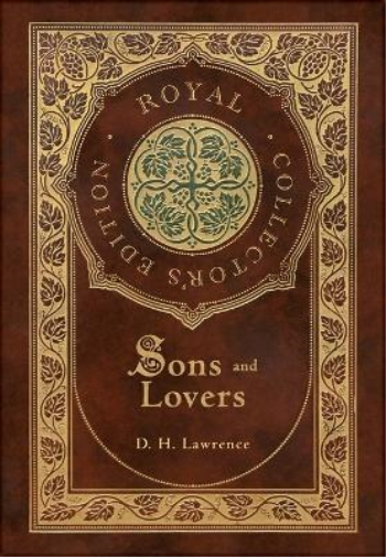 Sons and Lovers (Royal Collector's Edition) (Case Laminate Hardcover with Jacket)