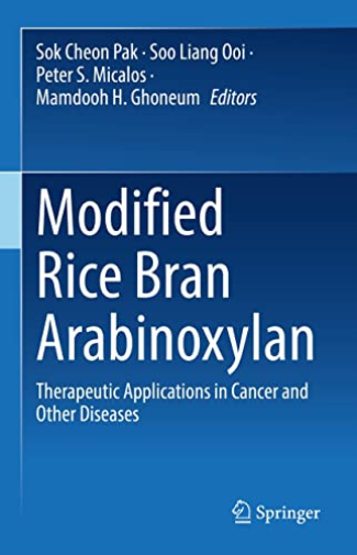 Modified Rice Bran Arabinoxylan : Therapeutic Applications in Cancer and Other Diseases