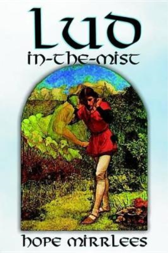 Lud-in-the-Mist by Hope Mirrlees, Fiction, Epic Poetry, Classics
