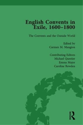 English Convents in Exile, 1600–1800, Part II, vol 6