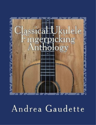 Classical Ukulele Fingerpicking Anthology