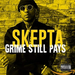 Grime Still Pays