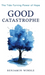 Good Catastrophe