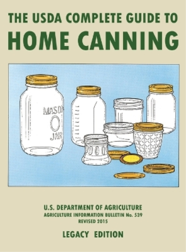 The USDA Complete Guide To Home Canning (Legacy Edition)