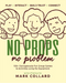 No Props No Problem