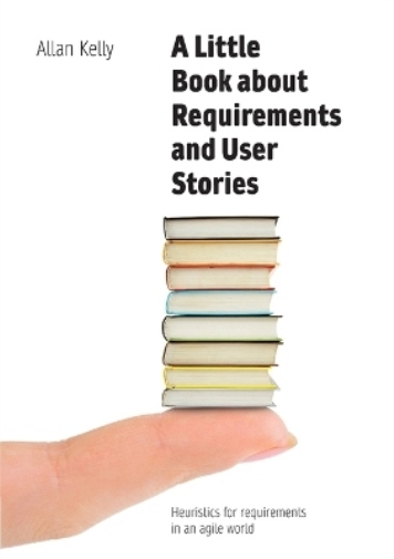 A Little Book about Requirements and User Stories