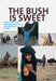 Bush is Sweet, The: Identity, Power and Development Among: WoDaaBe Fulani in Niger