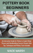 Pottery Book for Beginners