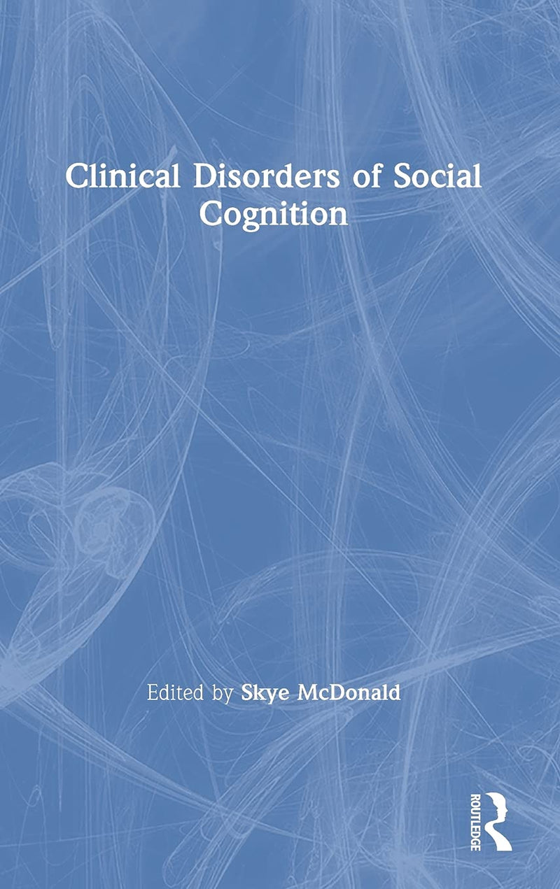 Clinical Disorders of Social Cognition