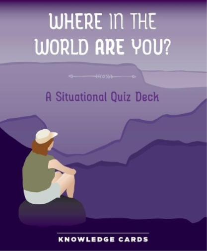 Where in the World Are You? Quiz Deck Knowledge Cards